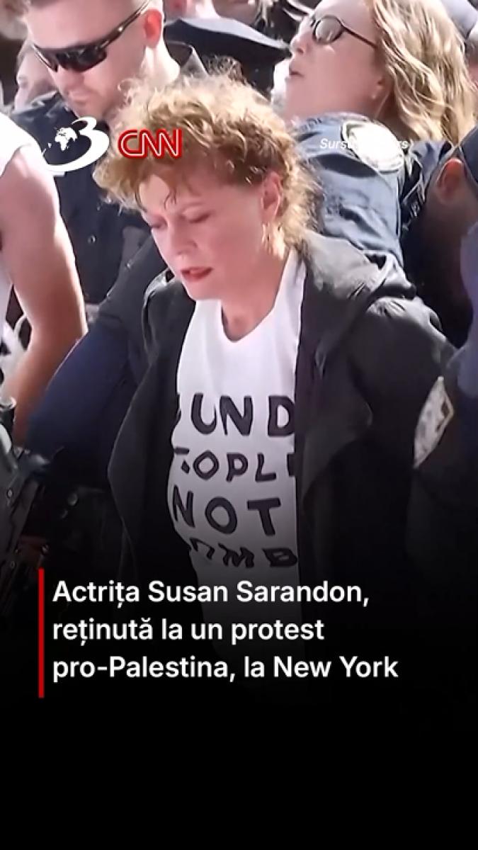 Actrița Susan Sarandon, reținută la un protest pro-Palestina, la New York