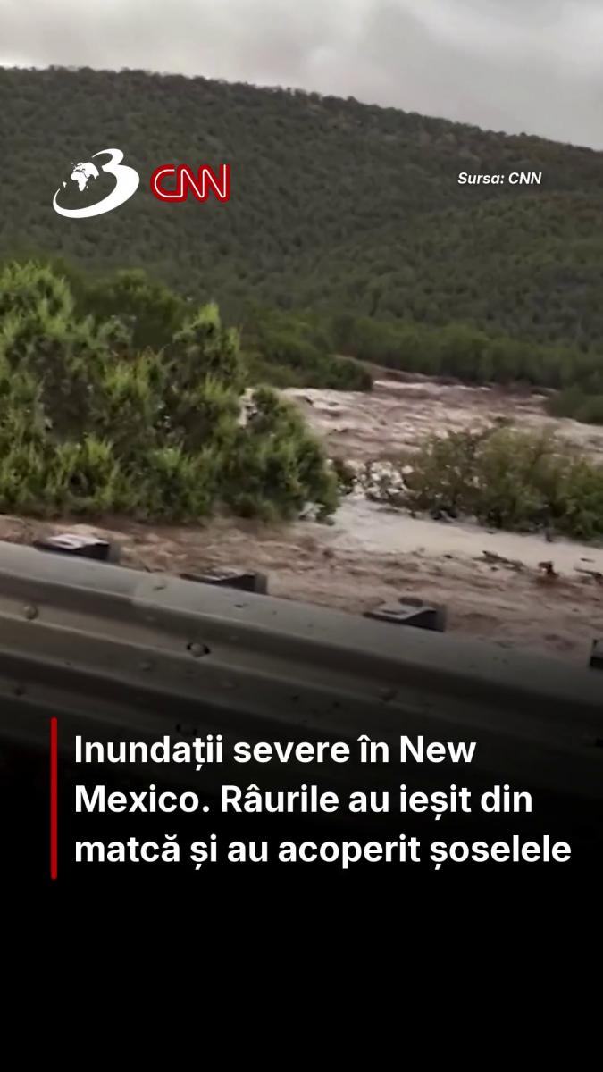 Inundații severe în New Mexico. Râurile au ieșit din matcă și au acoperit șoselele