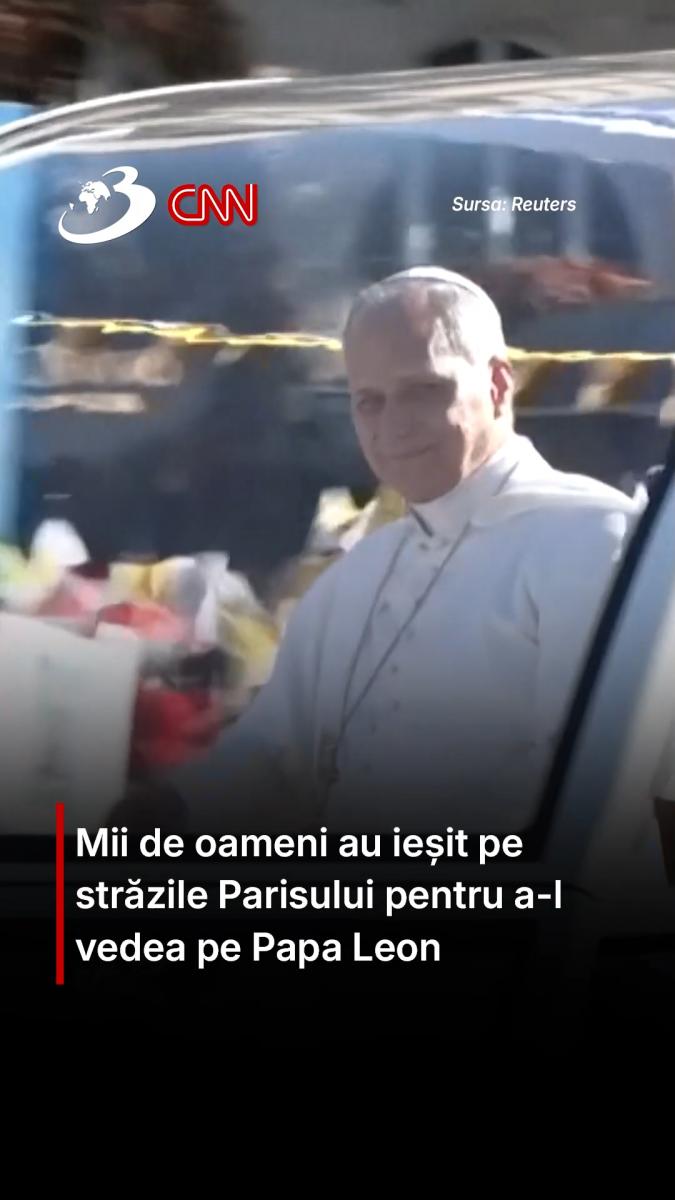 Mii de oameni au ieșit pe străzile Parisului pentru a-l vedea pe Papa Leon
