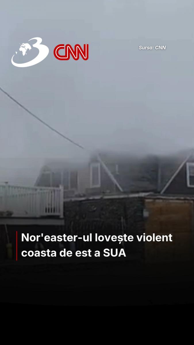 Nor'easter-ul lovește violent coasta de est a SUA