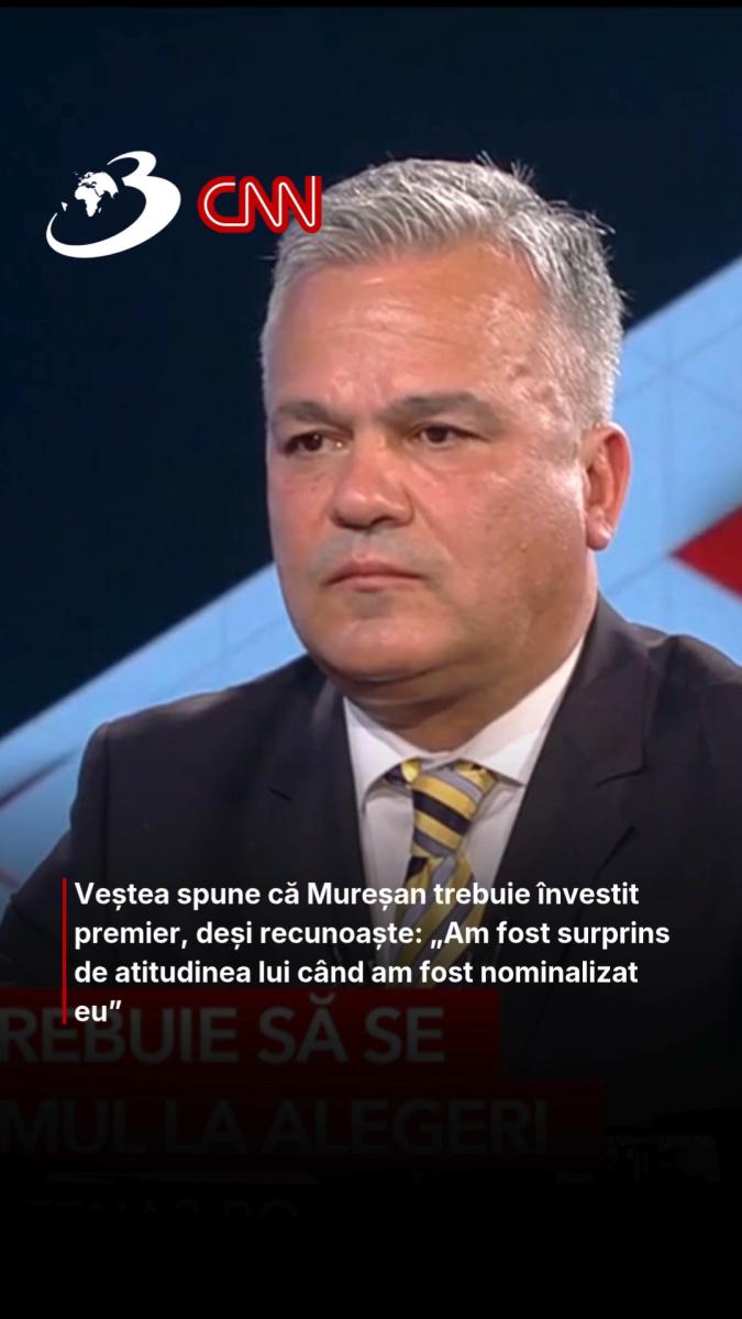 Veștea spune că Mureșan trebuie învestit premier, deși recunoaște: „Am fost surprins de atitudinea lui când am fost nominalizat eu”