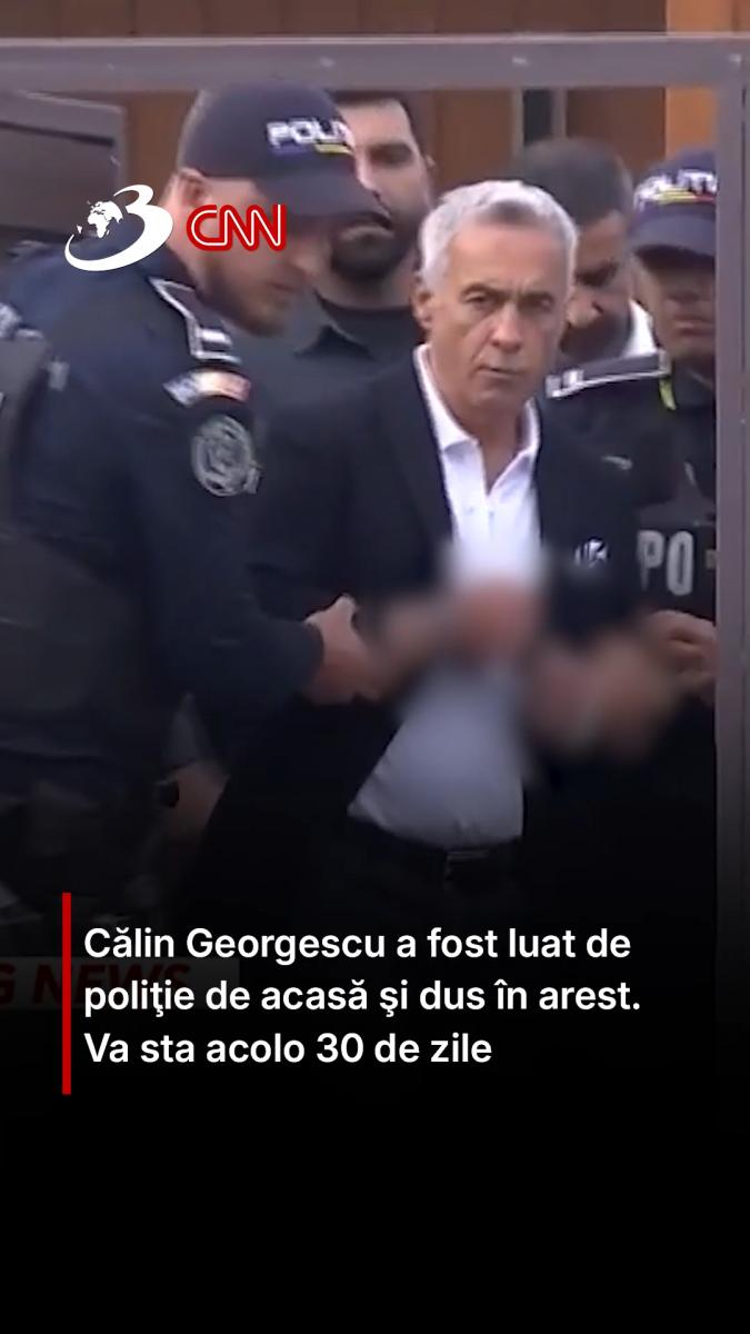 Călin Georgescu a fost luat de poliţie de acasă şi dus în arest. Va sta acolo 30 de zile