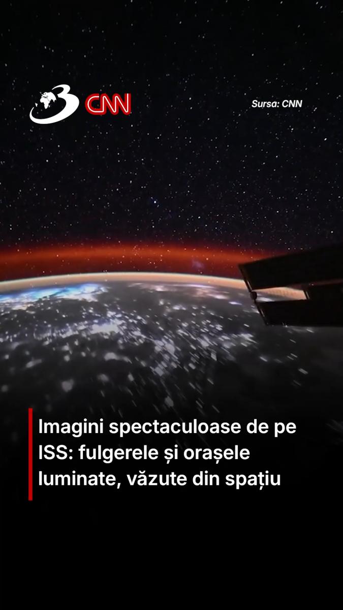 Imagini spectaculoase de pe ISS: fulgerele și orașele luminate, văzute din spațiu