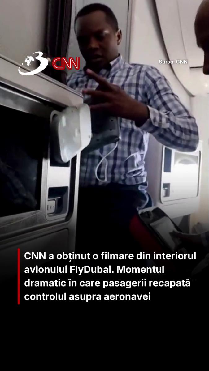 CNN a obținut o filmare din interiorul avionului FlyDubai. Momentul dramatic în care pasagerii recapată controlul asupra aeronavei