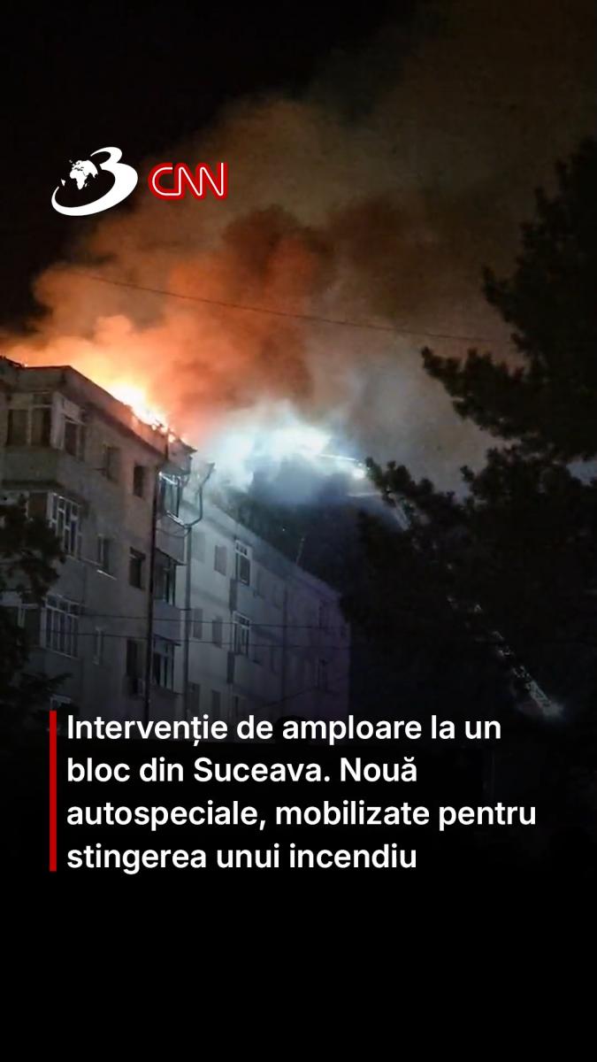 Intervenție de amploare la un bloc din Suceava. Nouă autospeciale, mobilizate pentru stingerea unui incendiu