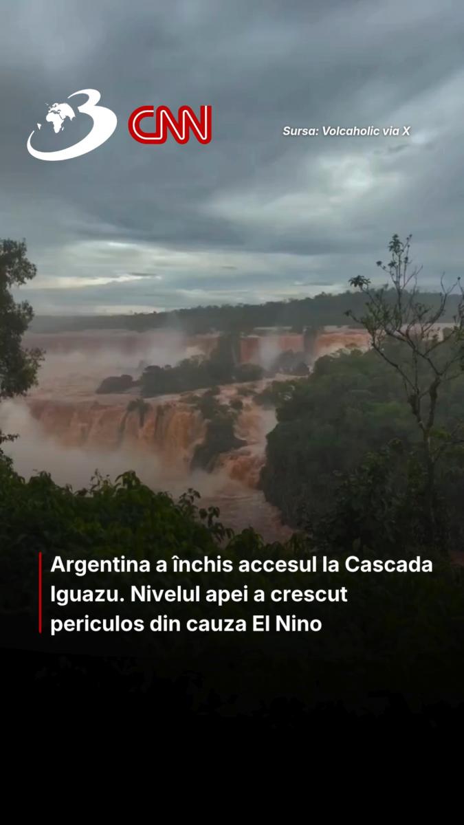 Argentina a închis accesul la Cascada Iguazu. Nivelul apei a crescut periculos din cauza El Nino