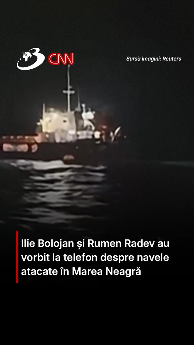 Ilie Bolojan și Rumen Radev au vorbit la telefon despre navele atacate în Marea Neagră