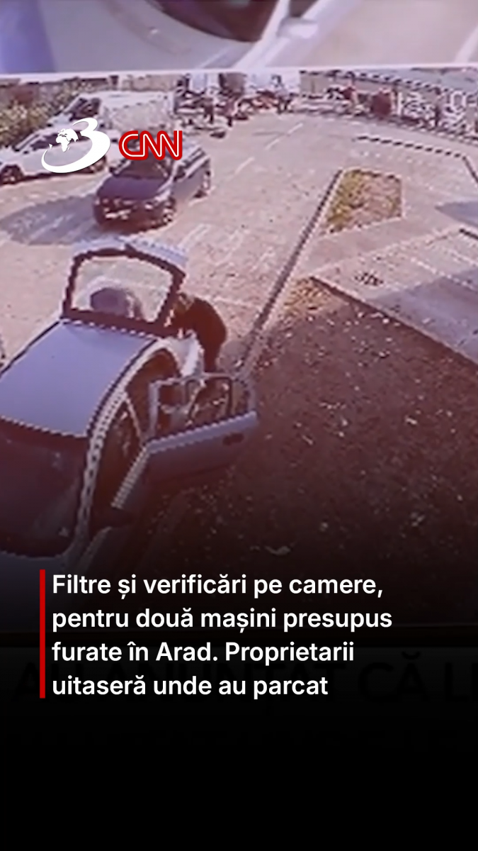 Filtre și verificări pe camere, pentru două mașini presupus furate în Arad. Proprietarii uitaseră unde au parcat