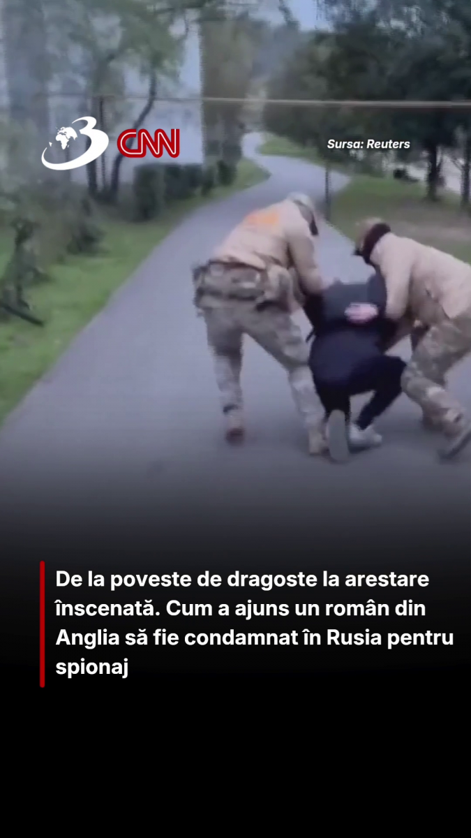 De la poveste de dragoste la arestare înscenată. Cum a ajuns un român din Anglia să fie condamnat în Rusia pentru spionaj