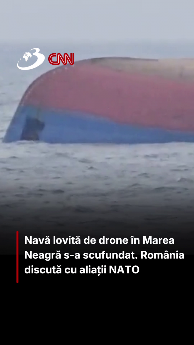 Navă lovită de drone în Marea Neagră s-a scufundat. România discută cu aliații NATO