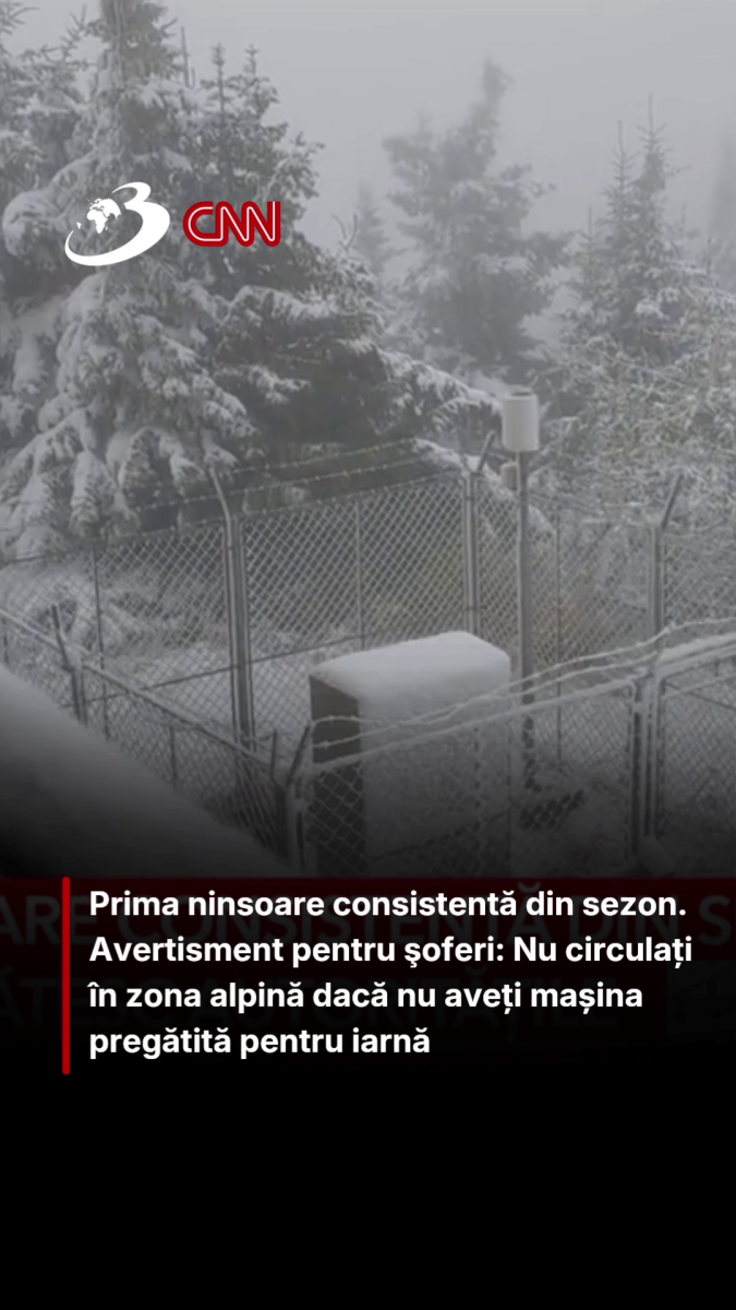 Prima ninsoare consistentă din sezon. Avertisment pentru şoferi: Nu circulați în zona alpină dacă nu aveți mașina pregătită