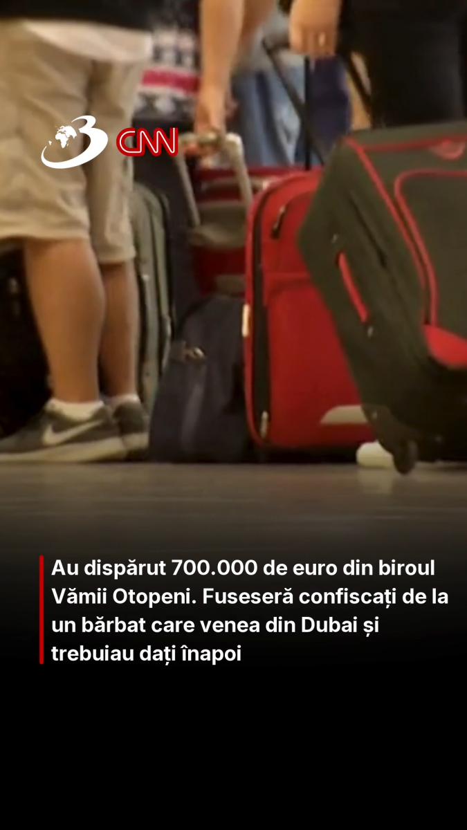 Au dispărut 700.000 de euro din biroul Vămii Otopeni. Fuseseră confiscați de la un bărbat care venea din Dubai și trebuiau dați înapoi