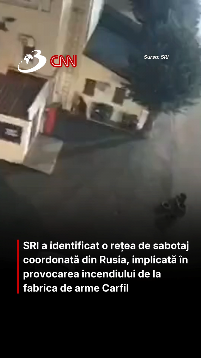 SRI a identificat o rețea de sabotaj coordonată din Rusia, implicată în provocarea incendiului de la fabrica de arme Carfil