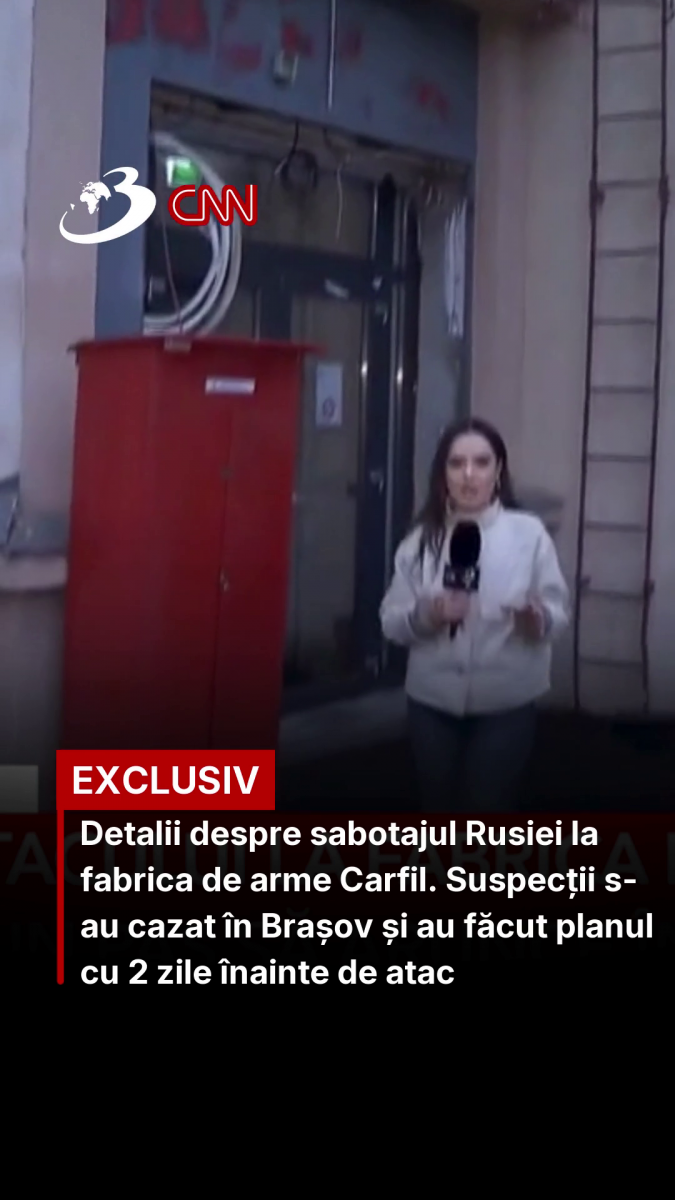 Detalii despre sabotajul Rusiei la fabrica de arme Carfil. Suspecții s-au cazat în Brașov și au făcut planul cu 2 zile înainte de atac