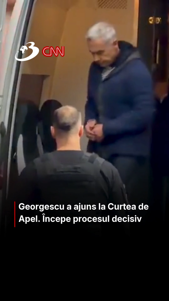 Georgescu a ajuns la Curtea de Apel. Începe procesul decisiv