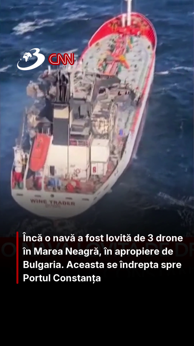 Încă o navă a fost lovită de 3 drone în Marea Neagră, în apropiere de Bulgaria. Aceasta se îndrepta spre Portul Constanța